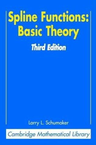 Cover of Spline Functions: Basic Theory. Cambridge Mathematical Library.