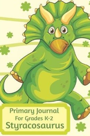 Cover of Primary Journal For Grades K-2 Styracosaurus