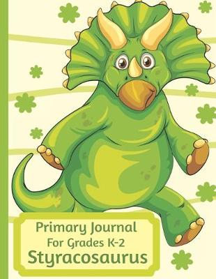 Book cover for Primary Journal For Grades K-2 Styracosaurus