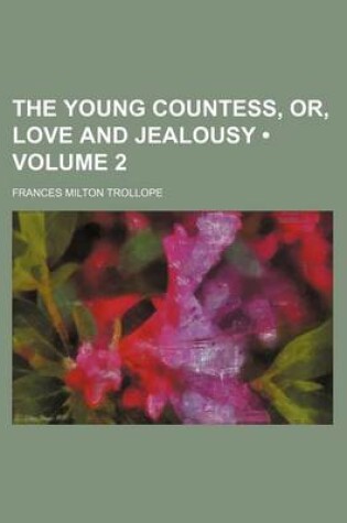 Cover of The Young Countess, Or, Love and Jealousy (Volume 2)