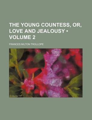 Book cover for The Young Countess, Or, Love and Jealousy (Volume 2)