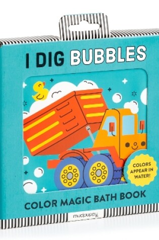 Cover of I Dig Bubbles! Color Magic Bath Book