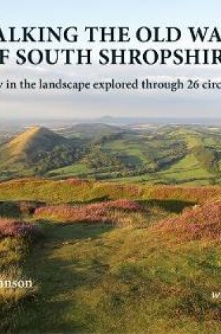 Cover of Walking the Old Ways of South Shropshire