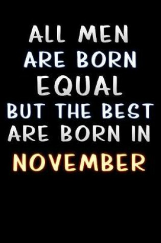 Cover of all men are born equal but the best are born in November