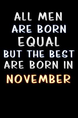 Book cover for all men are born equal but the best are born in November