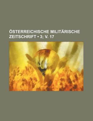 Book cover for Osterreichische Militarische Zeitschrift (3; V. 17)