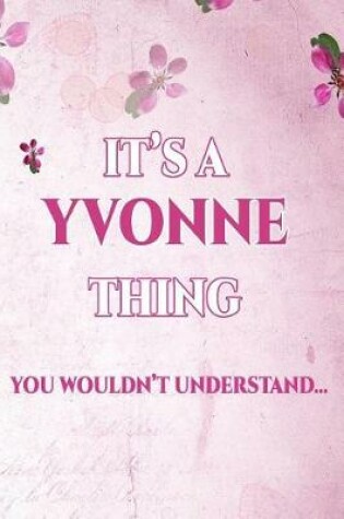 Cover of It's A YVONNE Thing You Wouldn't Understand