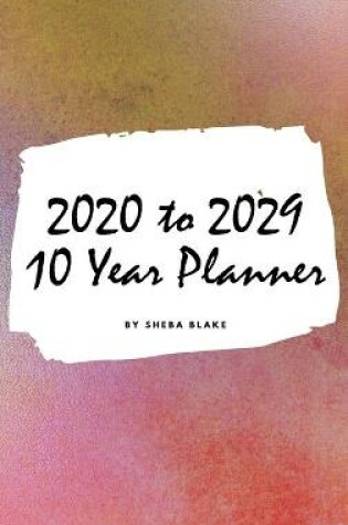 Cover of 2020-2029 Ten Year Monthly Planner (Small Hardcover Calendar Planner)