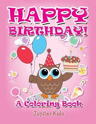 Book cover for Happy Birthday! (A Coloring Book)