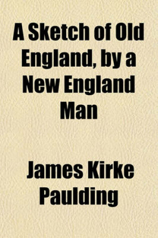 Cover of A Sketch of Old England, by a New England Man