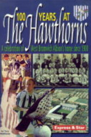 Cover of 100 Years at the Hawthorns