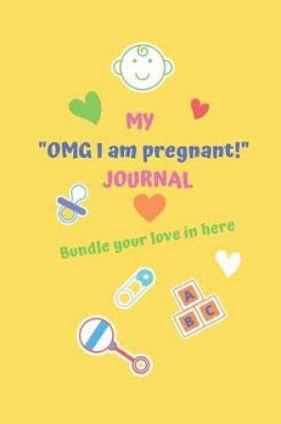 Cover of My OMG I am pregnant! Journal