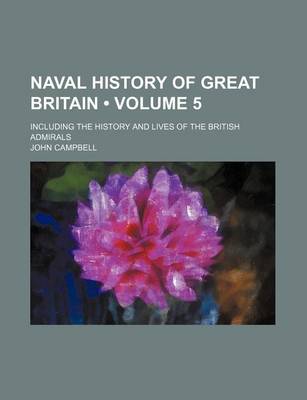 Book cover for Naval History of Great Britain (Volume 5); Including the History and Lives of the British Admirals