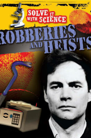 Cover of Solve It With Science: Robberies and Heists