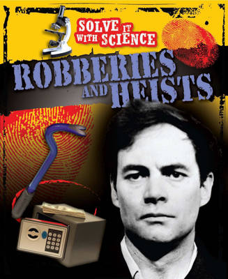 Book cover for Solve It With Science: Robberies and Heists