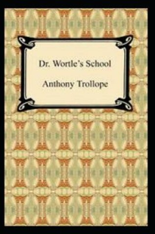 Cover of Doctor Wortle's School by Anthony Trollope