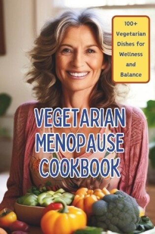 Cover of Vegetarian Menopause Cookbook