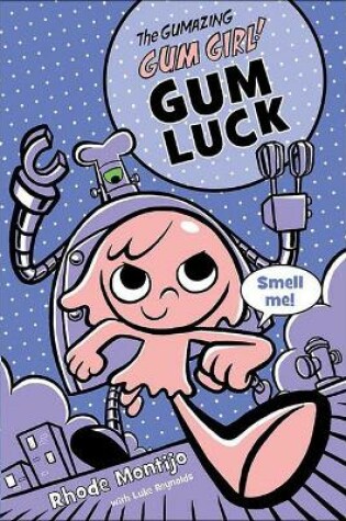 Cover of The Gumazing Gum Girl!, Book 2 Gum Luck