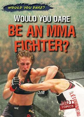 Book cover for Would You Dare Be an Mma Fighter?