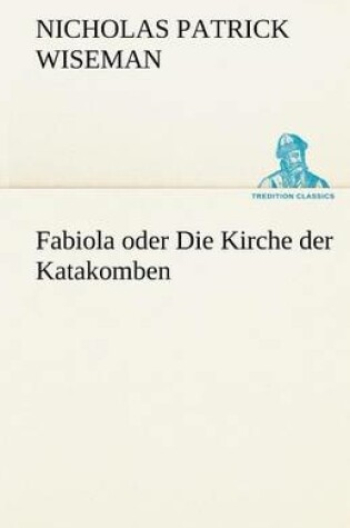 Cover of Fabiola Oder Die Kirche Der Katakomben