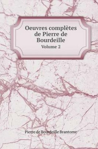 Cover of Oeuvres complètes de Pierre de Bourdeille Volume 2