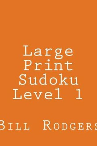 Cover of Large Print Sudoku Level 1