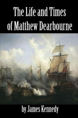 Cover of Matthew Dearbourne - His Life & Times