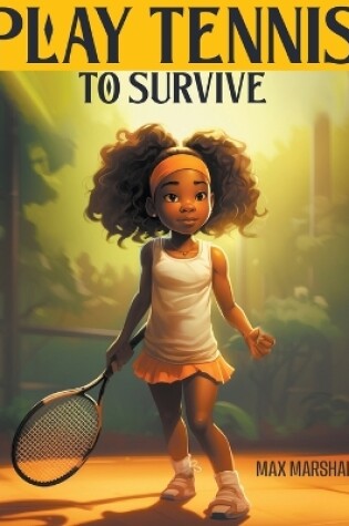 Cover of Play Tennis to Survive