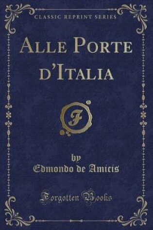 Cover of Alle Porte d'Italia (Classic Reprint)