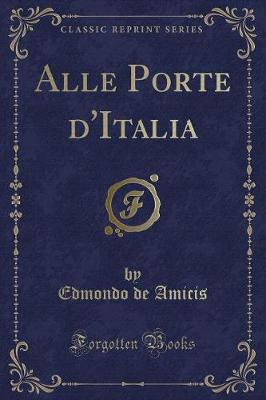 Book cover for Alle Porte d'Italia (Classic Reprint)