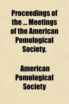 Book cover for Proceedings of the Meetings of the American Pomological Society (Volume 36-37)