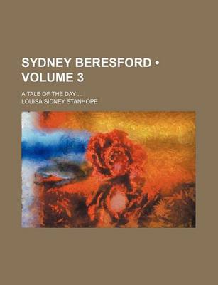 Book cover for Sydney Beresford (Volume 3); A Tale of the Day