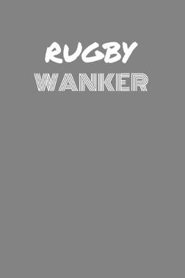 Book cover for Rugby Wanker