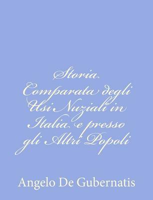 Book cover for Storia Comparata degli Usi Nuziali in Italia e presso gli Altri Popoli