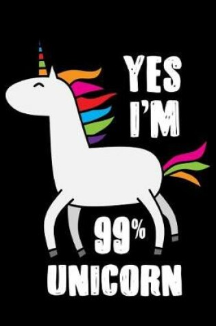 Cover of Yes i'm 99% Unicorn