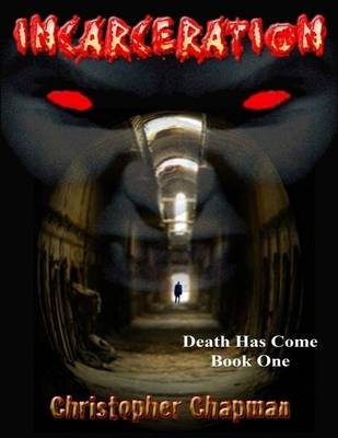 Book cover for Incarceration - Death Has Come Book 1