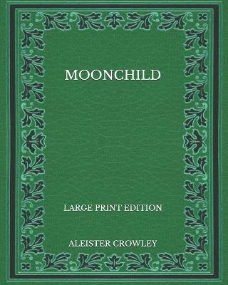 Book cover for Moonchild - Large Print Edition