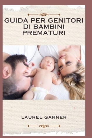 Cover of Guida Per Genitori Di Bambini Prematuri