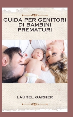 Book cover for Guida Per Genitori Di Bambini Prematuri