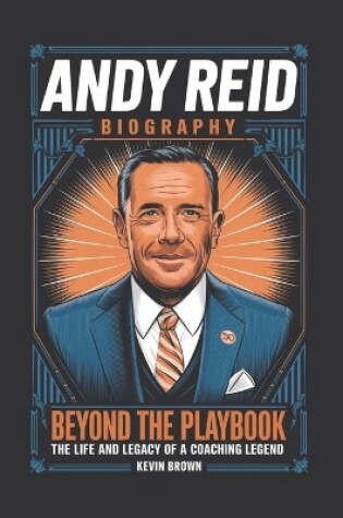 Cover of Andy Reid Biography