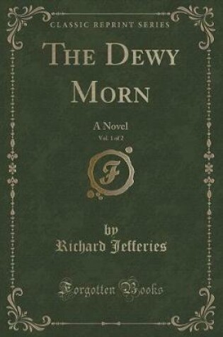 Cover of The Dewy Morn, Vol. 1 of 2