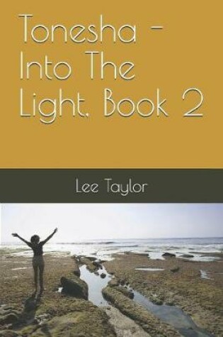 Cover of Tonesha - Into The Light, Book 2