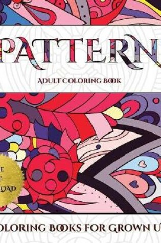 Cover of Coloring Books for Grown Ups (Pattern)