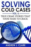 Book cover for Solving Cold Cases Vol. 6