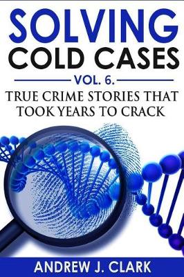 Book cover for Solving Cold Cases Vol. 6