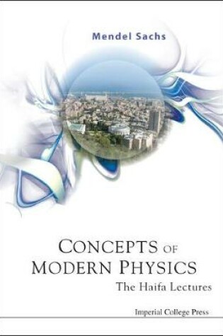 Cover of Concepts Of Modern Physics: The Haifa Lectures