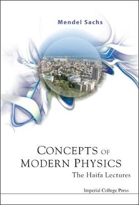 Book cover for Concepts Of Modern Physics: The Haifa Lectures