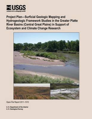 Book cover for Project Plan?Surficial Geologic Mapping and Hydrogeologic Framework Studies in the Greater Platte River Basins (Central Great Plains) in Support of Ecosystem and Climate Change Research