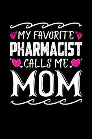 Cover of My Favorite Pharmacist Calls Me Mom