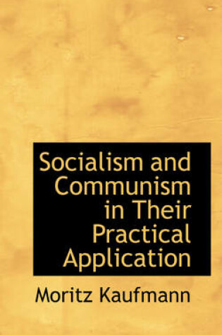 Cover of Socialism and Communism in Their Practical Application